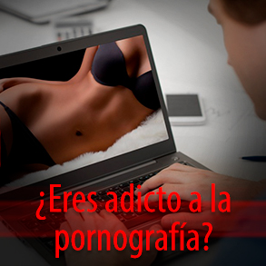 ¿Eres adicto a la pornografía?